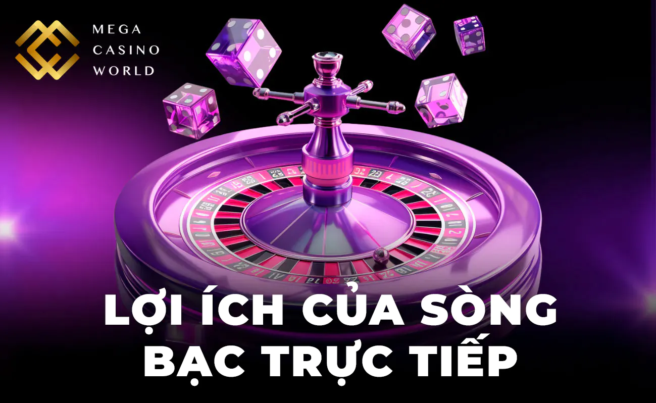 Sòng bạc trực tiếp MCW có nhiều ưu điểm