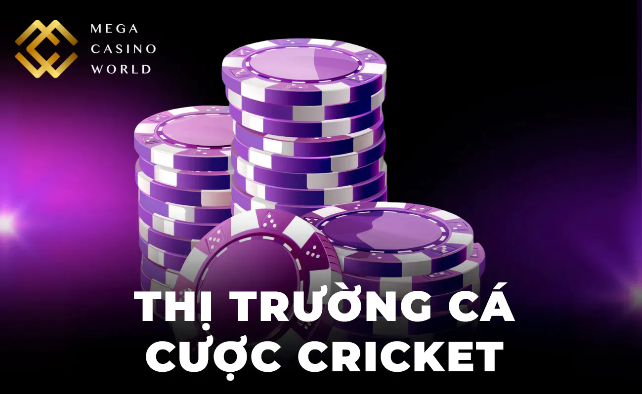 Danh sách các loại hình cược cricket hiện có tại Mega Casino World